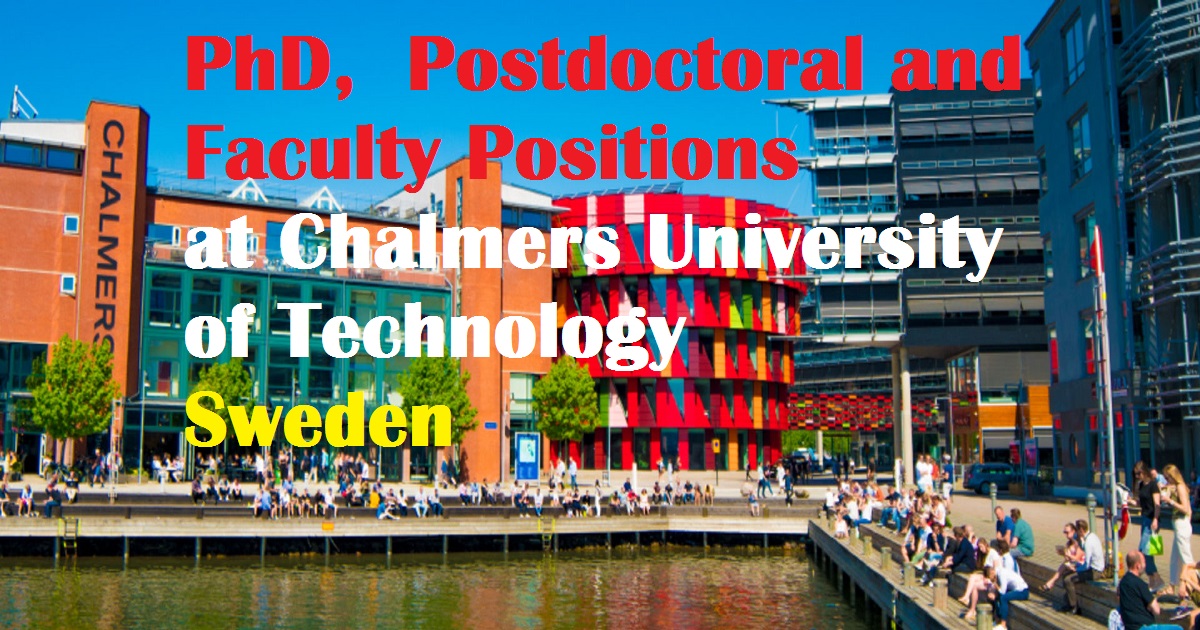 67 PhD, Postdoctoral and Faculty Positions at Chalmers University of  Technology, Sweden - Scholar Idea